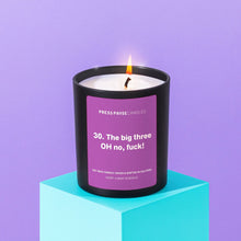 Load image into Gallery viewer, Press Pause Funny Soy Wax Birthday Candle - 30. The Big Three OH No, Fuck! - Life Before Plastic
