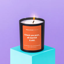Load image into Gallery viewer, Press Pause Funny Soy Wax Wedding Candle - Check You Guys, All Married &amp; Shit - Life Before Plastic
