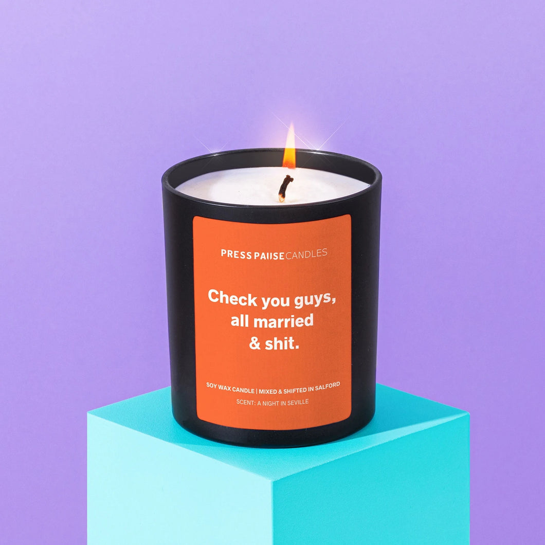 Press Pause Funny Soy Wax Wedding Candle - Check You Guys, All Married & Shit - Life Before Plastic