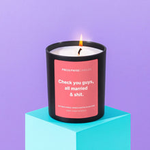 Load image into Gallery viewer, Press Pause Funny Soy Wax Wedding Candle - Check You Guys, All Married &amp; Shit - Life Before Plastic
