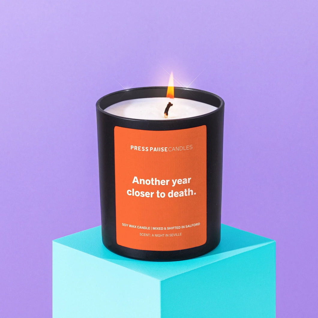 Press Pause - Funny Soy Wax Birthday Candle - Another Year Closer To Death - Life Before Plastic
