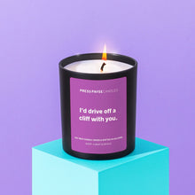 Load image into Gallery viewer, Press Pause - Funny Soy Wax Friendship Candle - I&#39;d Drive Off A Cliff With You - Life Before Plastic
