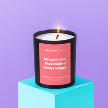 Load image into Gallery viewer, Press Pause - Funny Soy Wax Friendship Candle - My Spirit Twin. Dead Inside &amp; Always Hungry - Life Before Plastic
