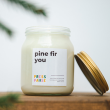 Load image into Gallery viewer, Press Pause - Pine Fir You Soy Wax Candle - Life Before Plastic
